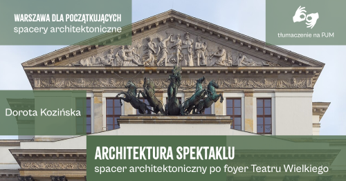 Architektura spektaklu | Spacer architektoniczny po foyer Teatru Wielkiego
