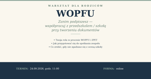 WOPFU - jak realnie wpłynąć na dokument, który decyduje o wsparciu Twojego dziecka