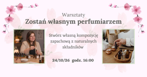Zostań własnym naturalnym perfumiarzem