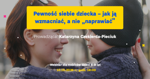 Pewność siebie dziecka - jak ją wzmacniać, a nie "naprawiać"