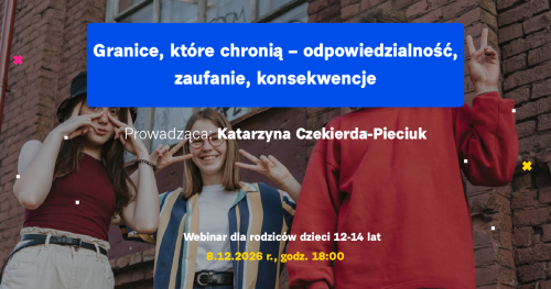 Granice, które chronią - odpowiedzialność, zaufanie, konsekwencje