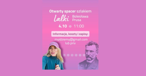 Idzie.my szlakiem "Lalki" Bolesława Prusa