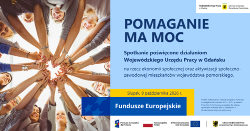 POMAGANIE MA MOC -  Spotkanie poświęcone działaniom WUP w Gdańsku na rzecz ekonomii społecznej oraz aktywizacji społeczno-zawodowej mieszkańców województwa pomorskiego
