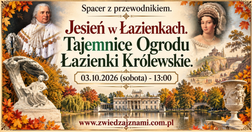 03.10.2026 (sobota) - 13:00 - Jesień w Łazienkach. Tajemnice Ogrodu Łazienki Królewskie. [Spacer]