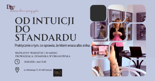 Od intuicji do standardu. Praktycznie o tym, co sprawia, że klient wraca albo znika