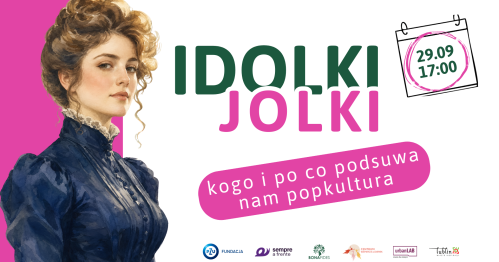 Idolki Jolki - O autorytetkach i miarach dobrego życia.