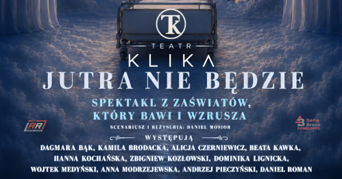 Jutra nie będzie | Teatr Klika | Bielańskie Centrum Edukacji Kulturalnej
