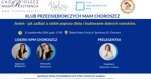 Klub Przedsiębiorczych Mam Choroszcz - 21.10.2026