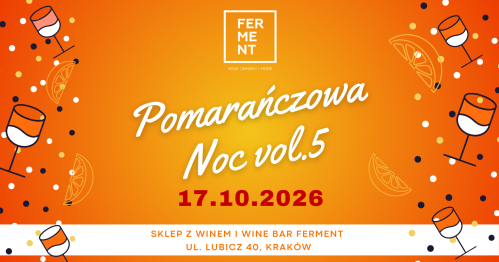 Pomarańczowa Noc vol.5 - degustacja win pomarańczowych
