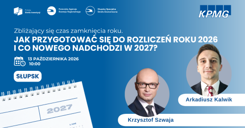 Zbliżający się czas zamknięcia roku. Jak przygotować się do rozliczeń roku 2026 i co nowego nadchodzi w 2027? - spojrzenie praktyczne.