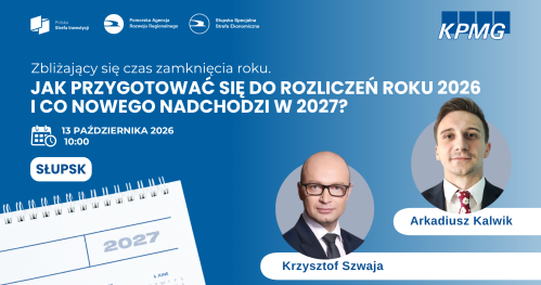 Zbliżający się czas zamknięcia roku. Jak przygotować się do rozliczeń roku 2026 i co nowego nadchodzi w 2027? - spojrzenie praktyczne.