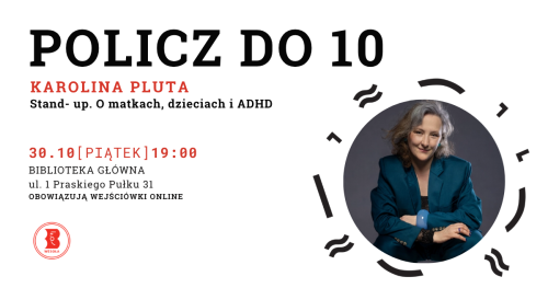 "Policz do 10" | Stand-up Karoliny Pluty - O matkach, dzieciach i ADHD w Bibliotece w Wesołej
