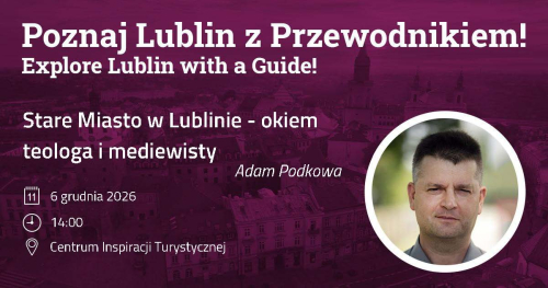 Stare Miasto w Lublinie - okiem teologa i mediewisty