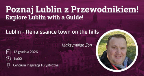 Lublin - the Renaissance town on the hills