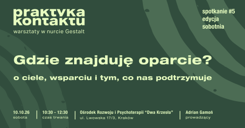 Praktyka kontaktu #5: Gdzie znajduję oparcie?