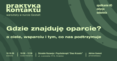 Praktyka kontaktu #5: Gdzie znajduję oparcie?
