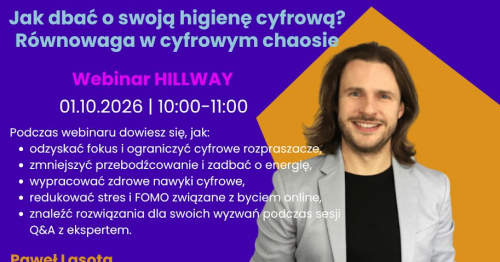 HILLWAY webinar promocyjny - Jak dbać o swoją higienę cyfrową? Równowaga w cyfrowym chaosie