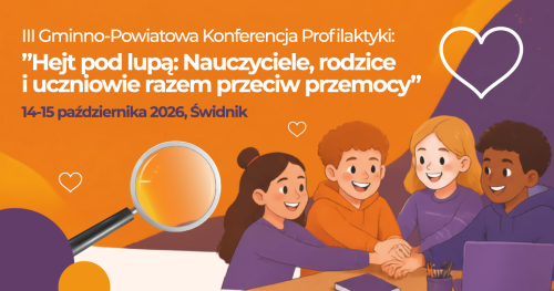 III Gminno-Powiatowa Konferencja Profilaktyki pod hasłem "Hejt pod lupą: Nauczyciele, rodzice i uczniowie razem przeciw przemocy".