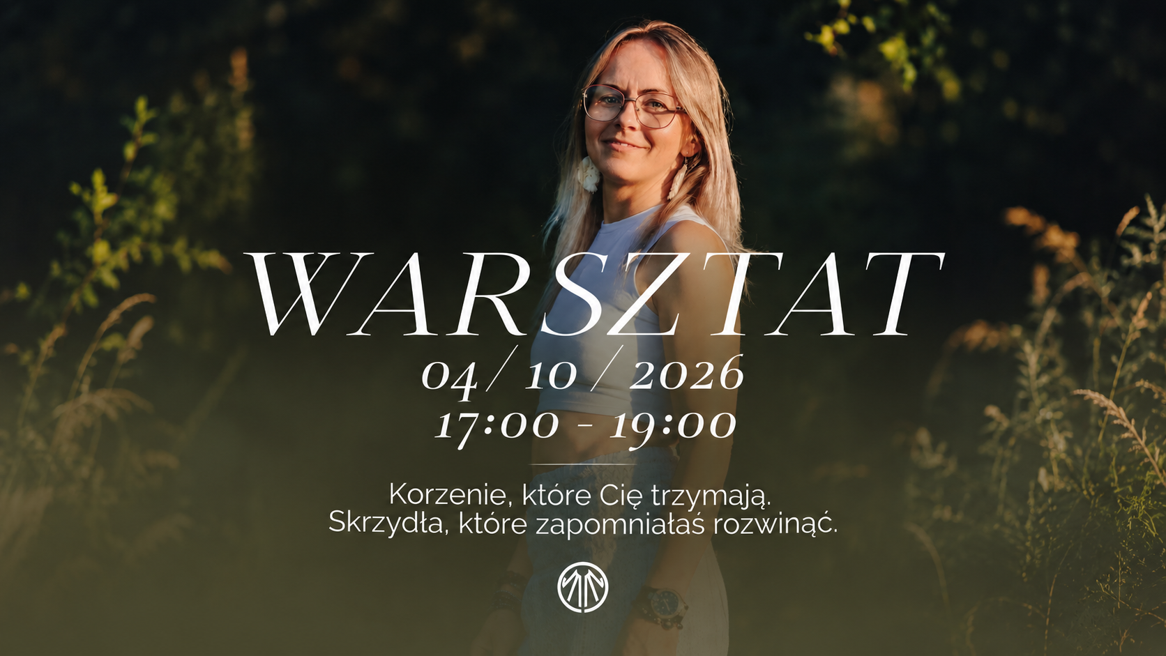 Warsztat : ,,Korzenie, które Cię trzymają . Skrzydła , które zapomniałaś rozwinąć.,,