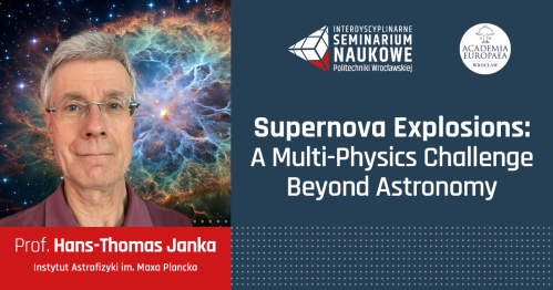 Interdyscyplinarne Seminarium Naukowe PWr - prof. Hans-Thomas Janka