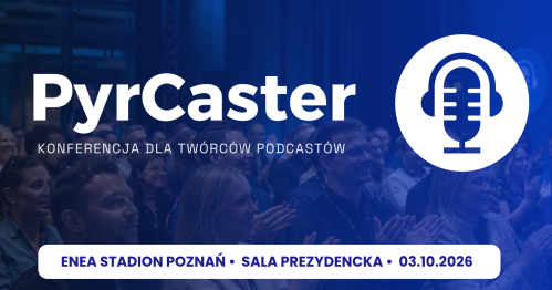 PyrCaster.pl - spotkanie twórców podcastów
