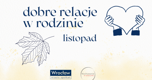 Dobre relacje w rodzinie - warsztaty listopadowe