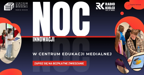 Noc Innowacji w Centrum Edukacji Medialnej Radia Kielce (23.10.2026)