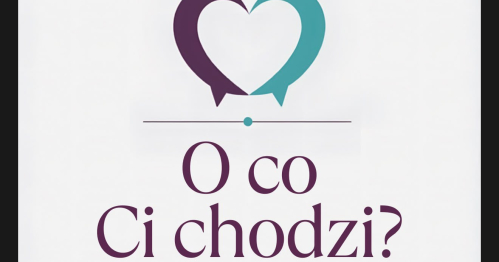 Konferencja "O CO CI CHODZI?  - Jak się porozumieć, aby zrozumieć" zapisy na warsztaty