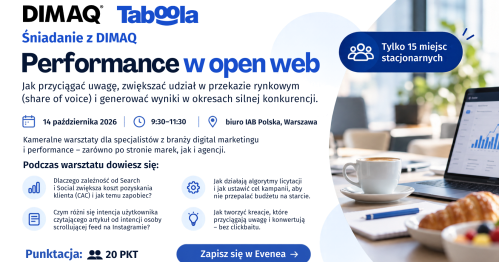 Performance w open web​: jak przyciągać uwagę, zwiększać udział w przekazie rynkowym (share of voice) i generować wyniki w okresach silnej konkurencji.