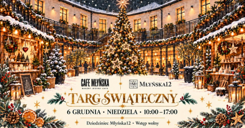 🎄 TARG ŚWIĄTECZNY W MŁYŃSKA12 🎄