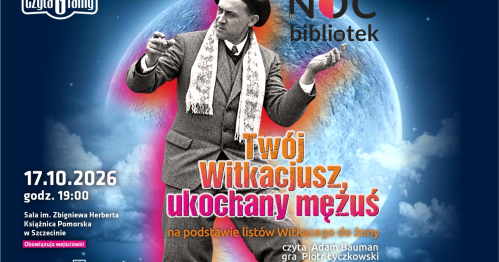 Noc Bibliotek z Witkacym. "Twój Witkacjusz, ukochany mężuś" - listy Witkacego do żony. Słuchowisko na żywo.