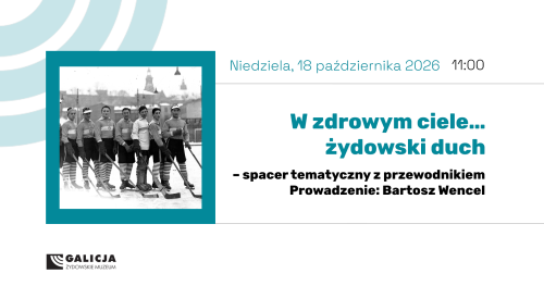 Spacer tematyczny: W zdrowym ciele… żydowski duch