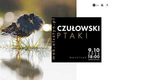 CZUŁOWSKI. PTAKI / wernisaż. Subiektywny portret regionu Warmii i Mazur