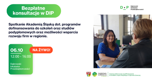 6.10 Spotkanie z Akademią Śląską dot. programów dofinansowania do szkoleń i studiów podyplomowych oraz możliwości wsparcia rozwoju firm w regionie. Bezpłatne konsultacje w DIP
