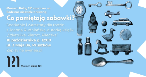 Co pamiętają zabawki? Spotkanie z Joanną Rudniańska, autorką książki "Szkatułka, Pierrot, Piłeczka". Warsztaty dla rodzin