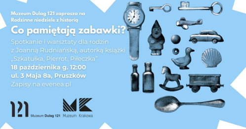 Co pamiętają zabawki? Spotkanie z Joanną Rudniańska, autorką książki "Szkatułka, Pierrot, Piłeczka". Warsztaty dla rodzin