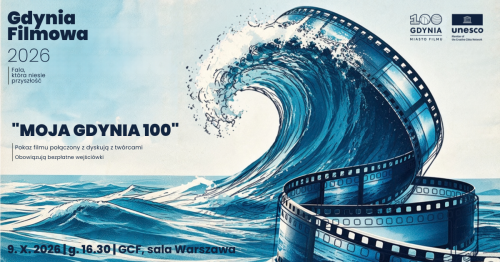 Gdynia Filmowa 2026: Podsumowanie projektu filmowego "Moja Gdynia 100"