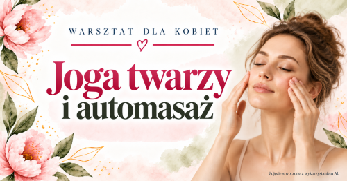 Warsztaty dla kobiet - Joga twarzy i automasaż