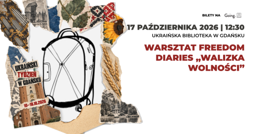 Warsztat Freedom Diaries "Walizka Wolności" - Ukraiński Tydzień w Gdańsku