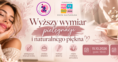 WYŻSZY WYMIAR PIELĘGNACJI I NATURALNEGO PIĘKNA -05.11.2026