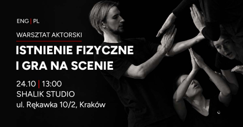 Warsztat aktorski "Istnienie fizyczne i gra na scenie"