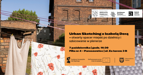Spacer po dzielnicy Paruszowiec i Urban Sketching z Izabelą Derą w ramach Popularyzacji Archiwum Pamięci Rybniczanek i Rybniczan