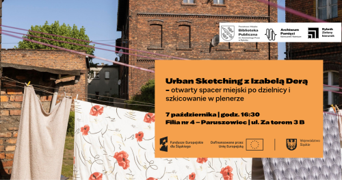 Spacer po dzielnicy Paruszowiec i Urban Sketching z Izabelą Derą w ramach Popularyzacji Archiwum Pamięci Rybniczanek i Rybniczan