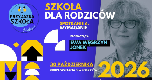 Szkoła dla rodziców | Grupa wsparcia online | Spotkanie 6. Wymaganie - wyręczanie