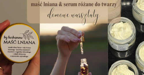 Domowe warsztaty z tworzenia maści i olejowego serum