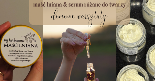 Domowe warsztaty z tworzenia maści i olejowego serum