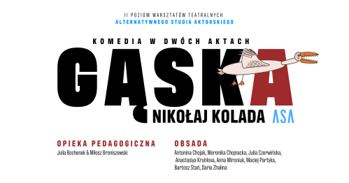 GĄSKA | 25 X - 19:00 | SPEKTAKL II ROKU WARSZTATÓW TEATRALNYCH ASA
