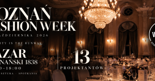 Poznań Fashion Week 16.10 - Bazar Poznański