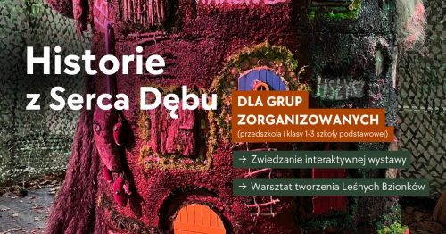 Historie z Serca Dębu - warsztaty dla szkół i przedszkoli