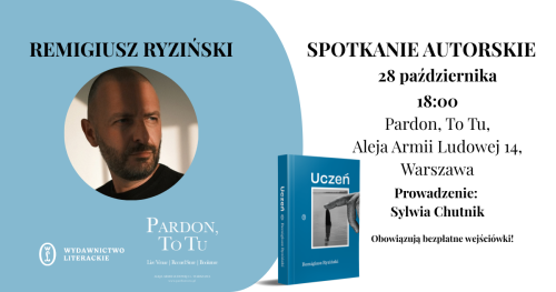 Spotkanie autorskie z Remigiuszem Ryzińskim w Warszawie | "Uczeń"